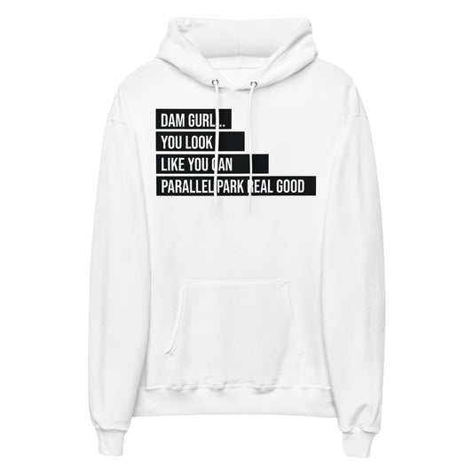 you look like you can parallel park real good (hoodie)